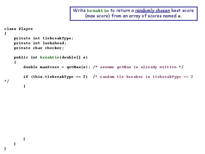 Write breaktie to return a randomly chosen best score (max score) from an array