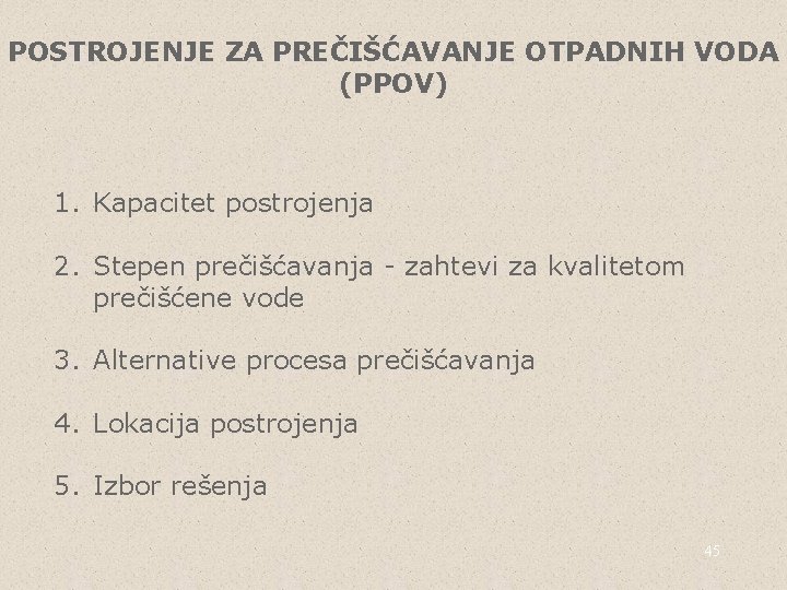POSTROJENJE ZA PREČIŠĆAVANJE OTPADNIH VODA (PPOV) 1. Kapacitet postrojenja 2. Stepen prečišćavanja - zahtevi