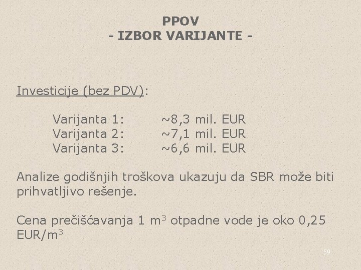 PPOV - IZBOR VARIJANTE - Investicije (bez PDV): Varijanta 1: Varijanta 2: Varijanta 3: