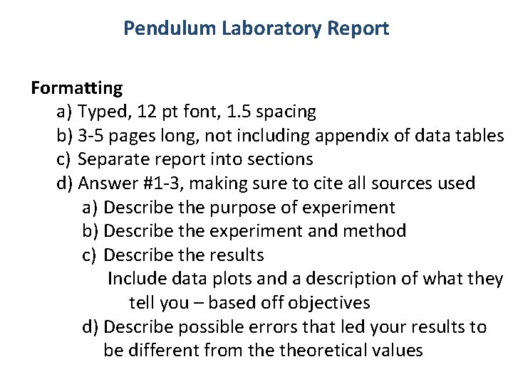 Pendulum Laboratory Report Formatting a) Typed, 12 pt font, 1. 5 spacing b) 3