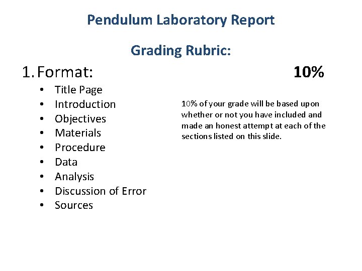 Pendulum Laboratory Report Grading Rubric: 1. Format: • • • Title Page Introduction Objectives