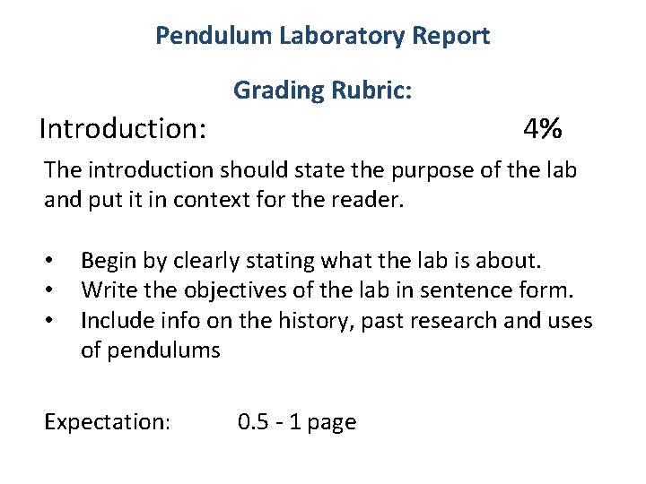 Pendulum Laboratory Report Grading Rubric: Introduction: 4% The introduction should state the purpose of