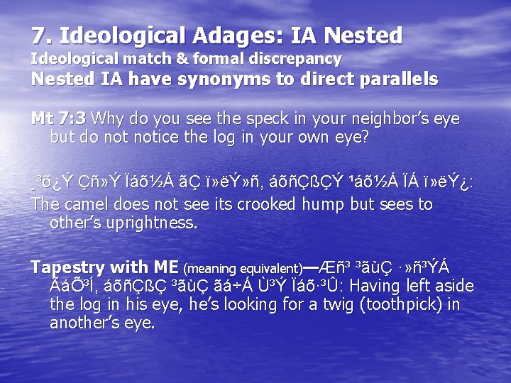 7. Ideological Adages: IA Nested Ideological match & formal discrepancy Nested IA have synonyms