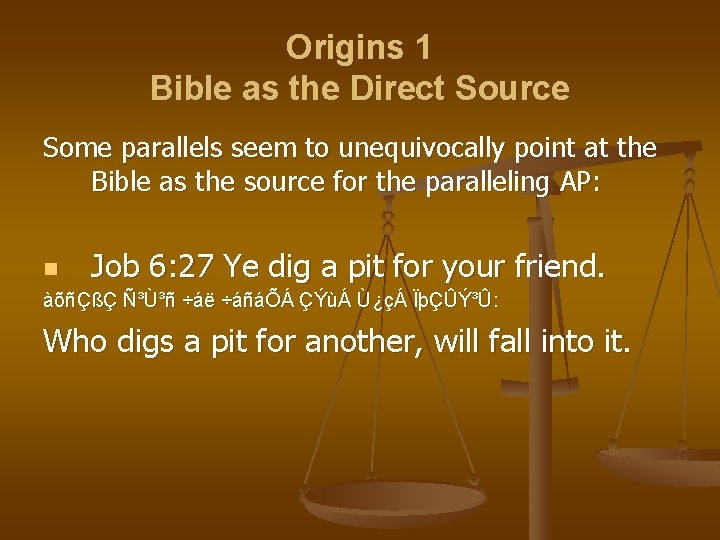 Origins 1 Bible as the Direct Source Some parallels seem to unequivocally point at