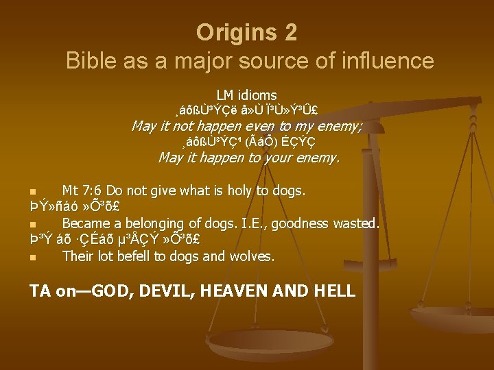 Origins 2 Bible as a major source of influence LM idioms ¸áõßÙ³ÝÇë ã» Ù