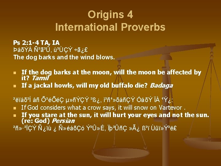 Origins 4 International Proverbs Ps 2: 1 -4 TA, IA ÞáõÝÁ Ñ³ã³Û, ù³ÙÇÝ ÷ã¿£