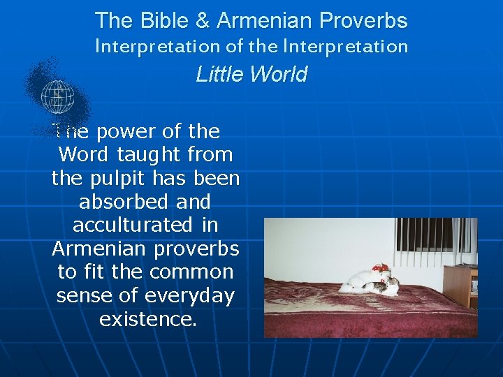 The Bible & Armenian Proverbs Interpretation of the Interpretation Little World The power of