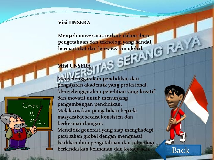 Visi UNSERA Menjadi universitas terbaik dalam ilmu pengetahuan dan teknologi yang handal, bermartabat dan