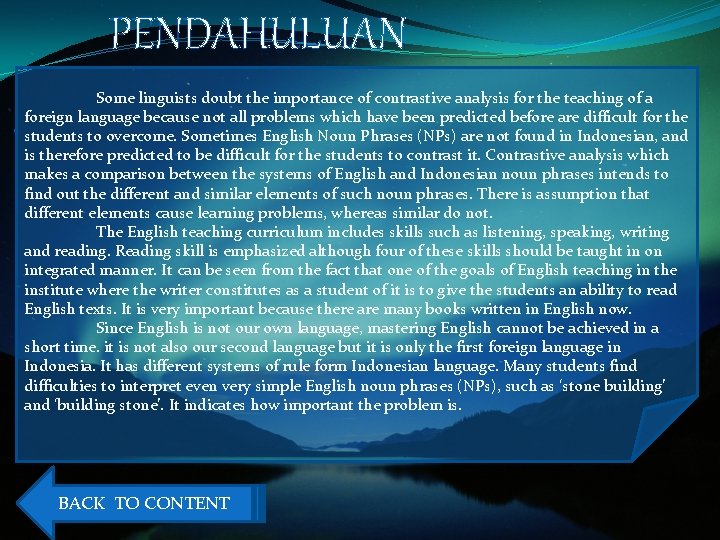PENDAHULUAN Some linguists doubt the importance of contrastive analysis for the teaching of a