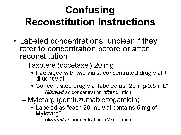 Confusing Reconstitution Instructions • Labeled concentrations: unclear if they refer to concentration before or