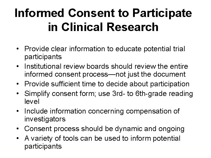 Informed Consent to Participate in Clinical Research • Provide clear information to educate potential