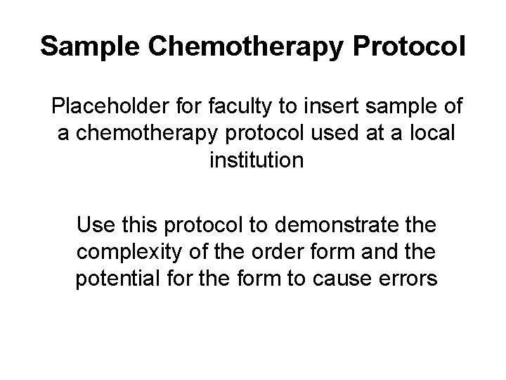 Sample Chemotherapy Protocol Placeholder for faculty to insert sample of a chemotherapy protocol used