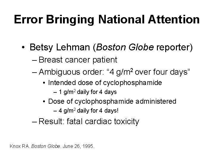 Error Bringing National Attention • Betsy Lehman (Boston Globe reporter) – Breast cancer patient