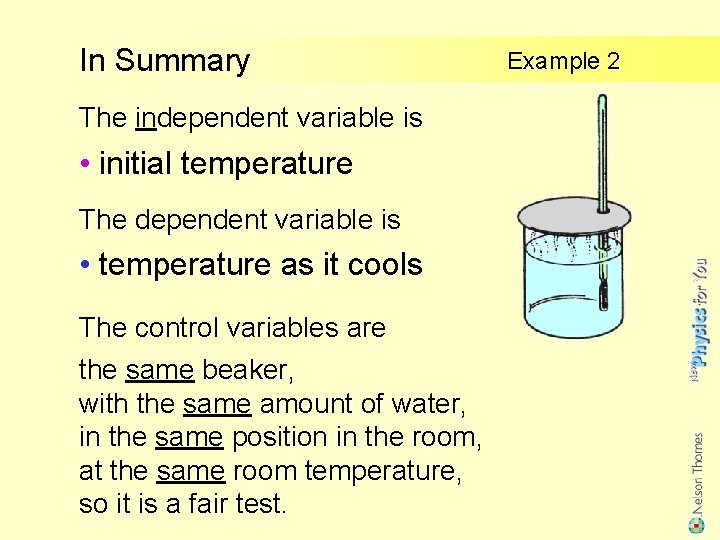 In Summary The independent variable is ? • initial temperature The dependent variable is