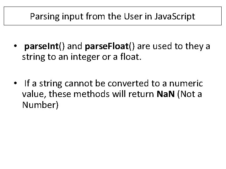 Parsing input from the User in Java. Script • parse. Int() and parse. Float()