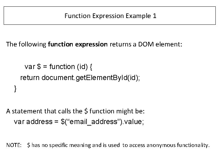  Function Expression Example 1 The following function expression returns a DOM element: var