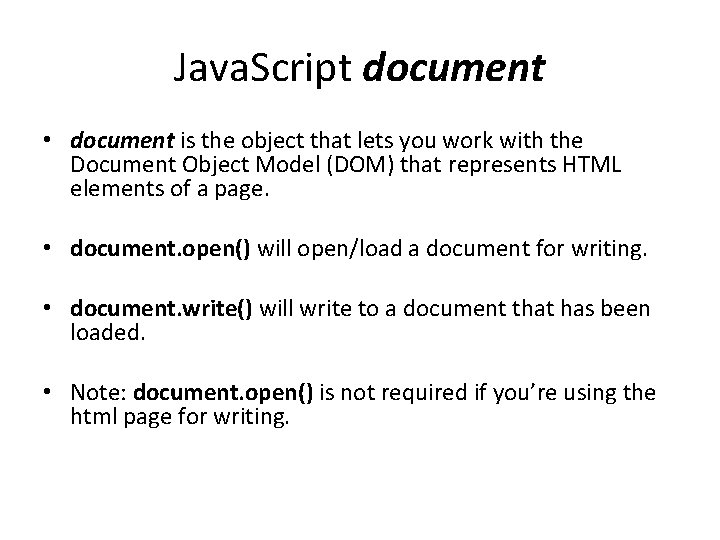 Java. Script document • document is the object that lets you work with the