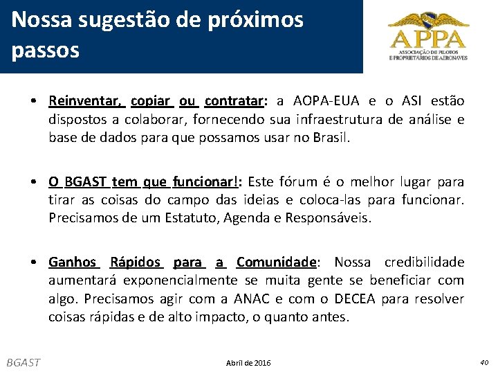 Nossa sugestão de próximos passos • Reinventar, copiar ou contratar: a AOPA-EUA e o