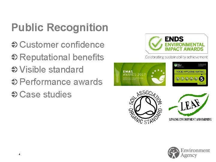 Public Recognition Customer confidence Reputational benefits Visible standard Performance awards Case studies 4 