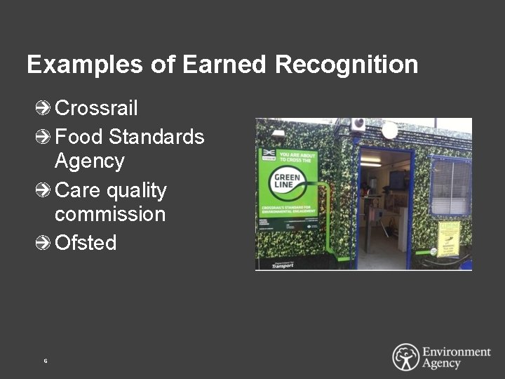 Examples of Earned Recognition Crossrail Food Standards Agency Care quality commission Ofsted 6 