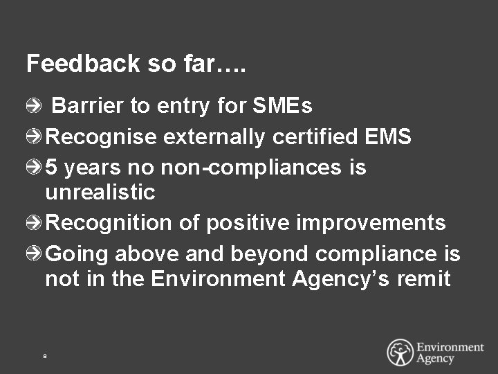 Feedback so far…. Barrier to entry for SMEs Recognise externally certified EMS 5 years