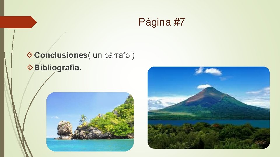 Página #7 Conclusiones( un párrafo. ) Bibliografía. 