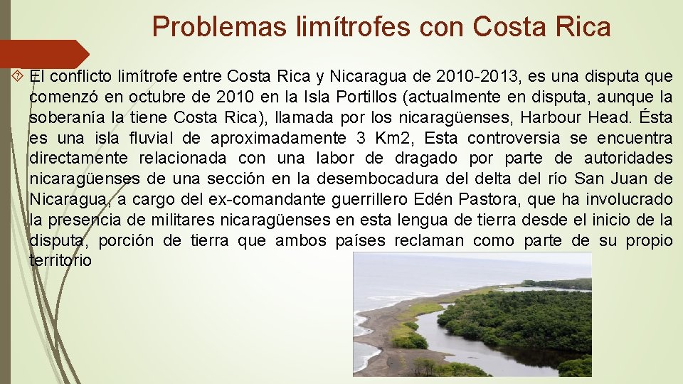 Problemas limítrofes con Costa Rica El conflicto limítrofe entre Costa Rica y Nicaragua de
