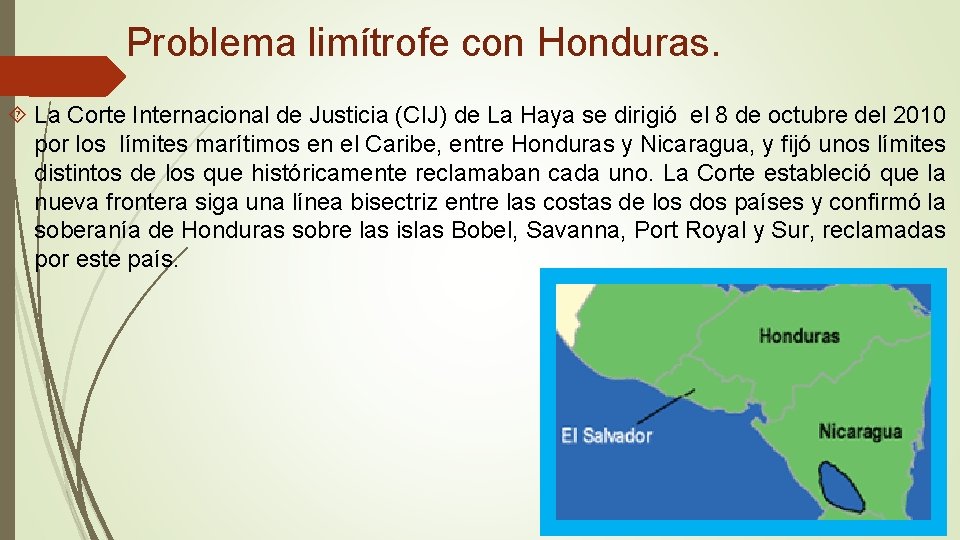Problema limítrofe con Honduras. La Corte Internacional de Justicia (CIJ) de La Haya se