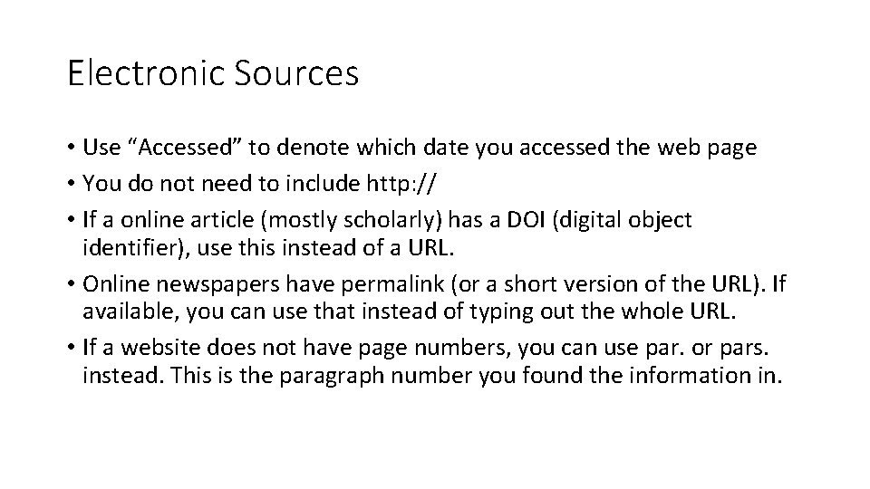 Electronic Sources • Use “Accessed” to denote which date you accessed the web page
