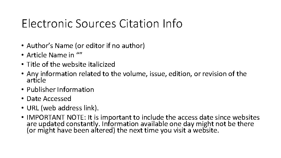 Electronic Sources Citation Info • • Author’s Name (or editor if no author) Article