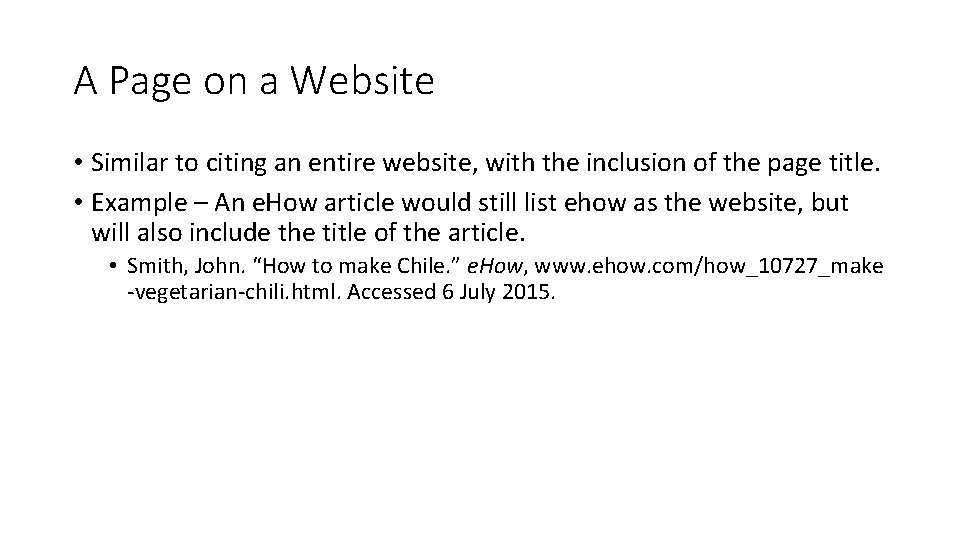 A Page on a Website • Similar to citing an entire website, with the