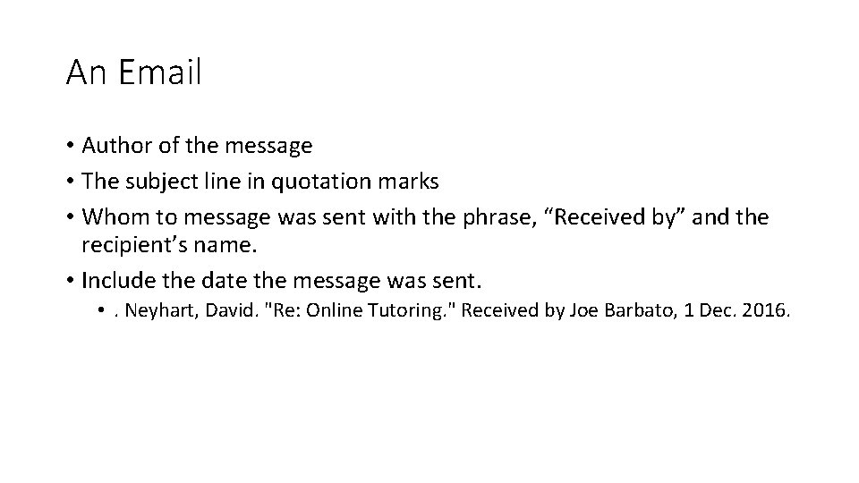 An Email • Author of the message • The subject line in quotation marks