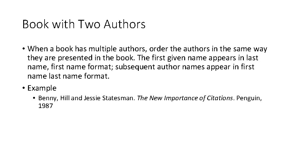 Book with Two Authors • When a book has multiple authors, order the authors