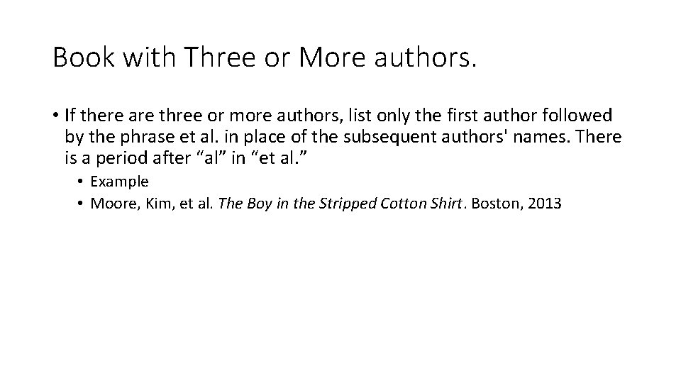 Book with Three or More authors. • If there are three or more authors,