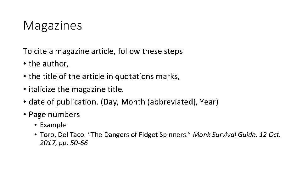 Magazines To cite a magazine article, follow these steps • the author, • the