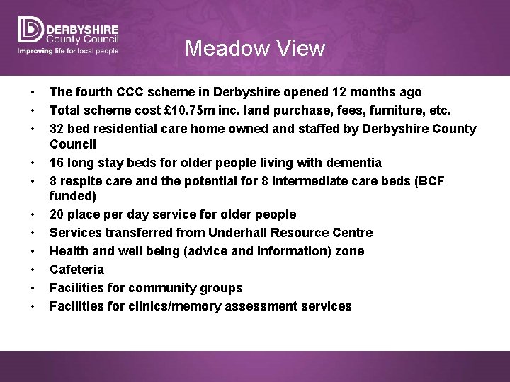 Meadow View • • • The fourth CCC scheme in Derbyshire opened 12 months