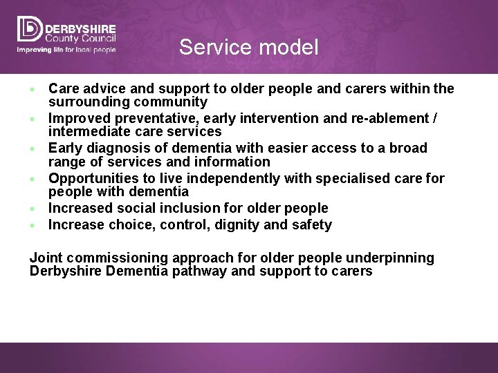 Service model § § § Care advice and support to older people and carers