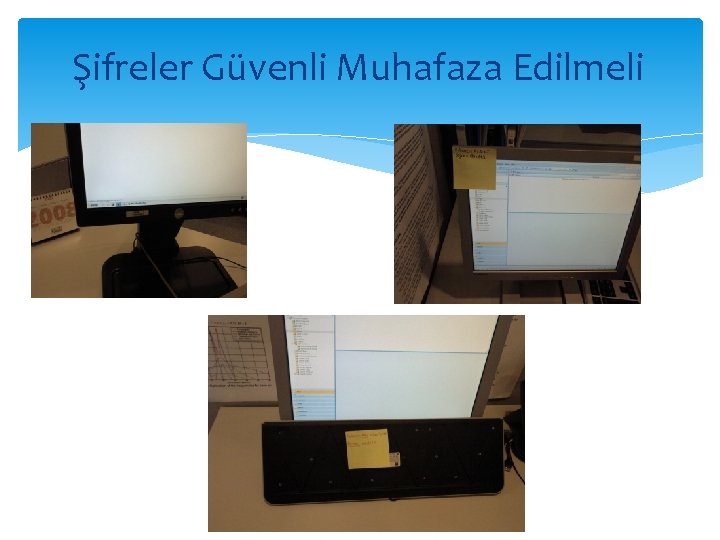 Şifreler Güvenli Muhafaza Edilmeli 