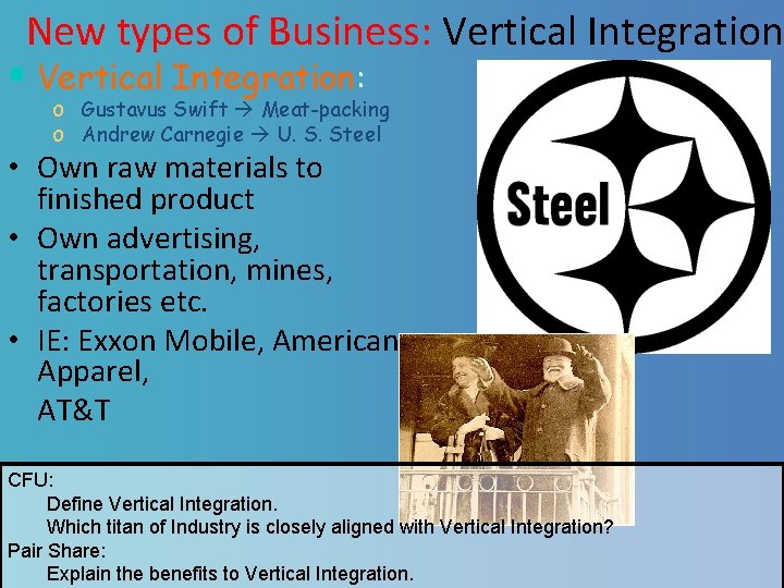 New types of Business: Vertical Integration § Vertical Integration: o Gustavus Swift Meat-packing o