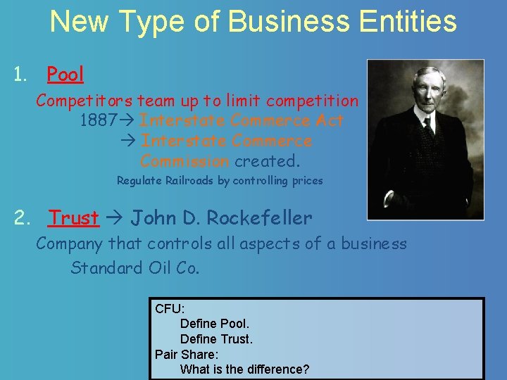 New Type of Business Entities 1. Pool Competitors team up to limit competition 1887