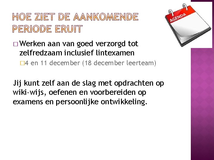 � Werken aan van goed verzorgd tot zelfredzaam inclusief lintexamen � 4 en 11