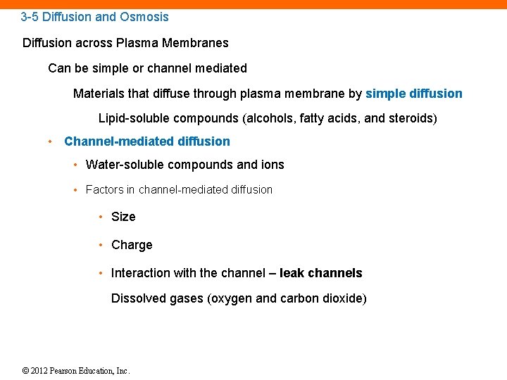 3 -5 Diffusion and Osmosis Diffusion across Plasma Membranes Can be simple or channel