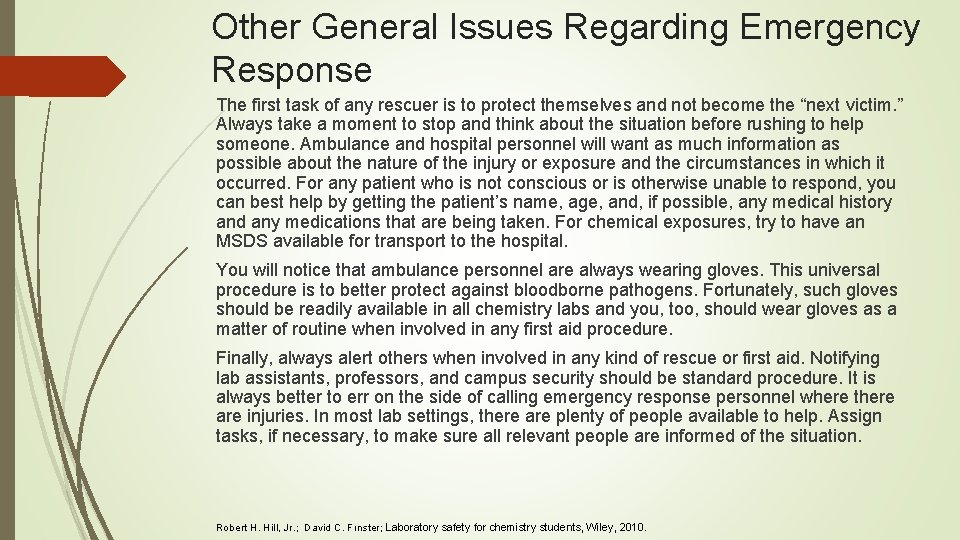 Other General Issues Regarding Emergency Response The first task of any rescuer is to
