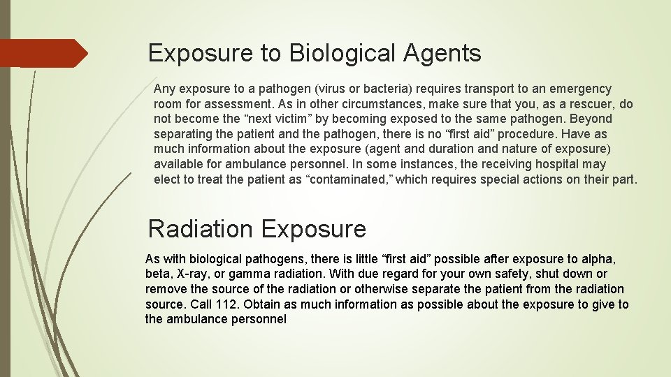 Exposure to Biological Agents Any exposure to a pathogen (virus or bacteria) requires transport
