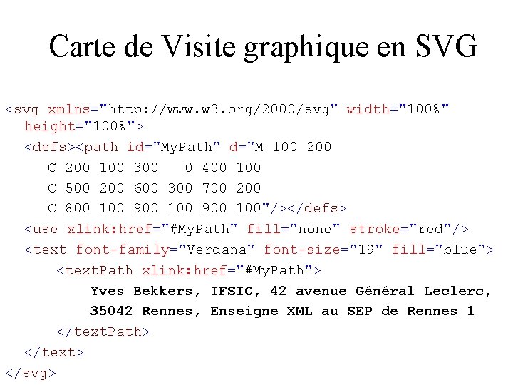 Carte de Visite graphique en SVG <svg xmlns="http: //www. w 3. org/2000/svg" width="100%" height="100%">