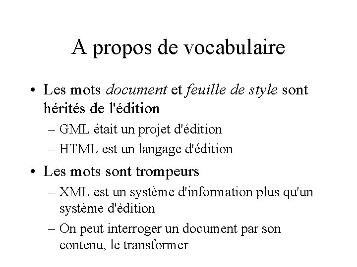 A propos de vocabulaire • Les mots document et feuille de style sont hérités