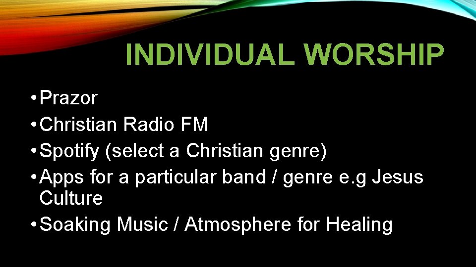 INDIVIDUAL WORSHIP • Prazor • Christian Radio FM • Spotify (select a Christian genre)