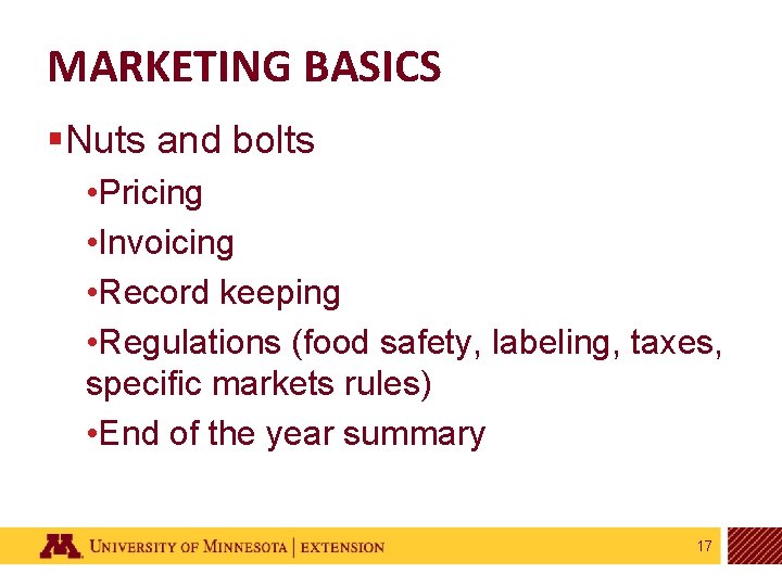 MARKETING BASICS §Nuts and bolts • Pricing • Invoicing • Record keeping • Regulations