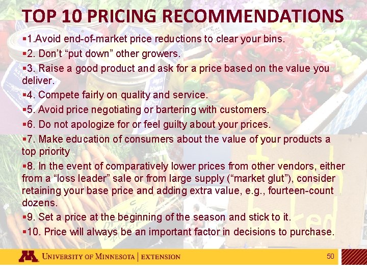 TOP 10 PRICING RECOMMENDATIONS § 1. Avoid end-of-market price reductions to clear your bins.