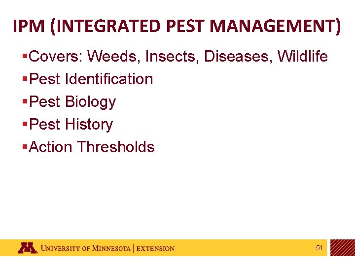 IPM (INTEGRATED PEST MANAGEMENT) §Covers: Weeds, Insects, Diseases, Wildlife §Pest Identification §Pest Biology §Pest